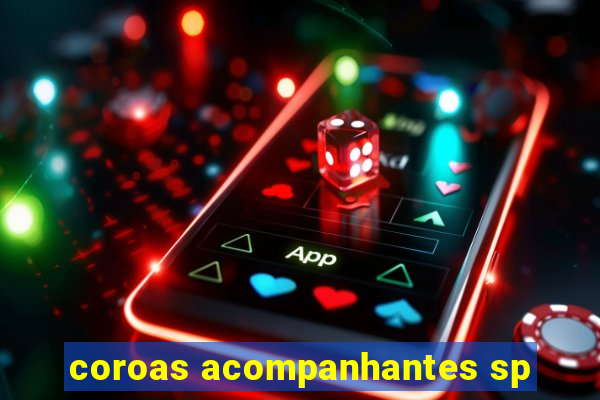 coroas acompanhantes sp